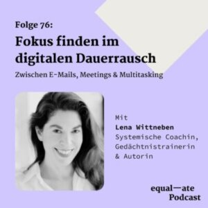 Podcast_equalate_lena-Wittneben-coach-speaker-hamburg-dauerrausch