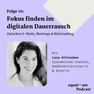 Podcast_equalate_lena-Wittneben-coach-speaker-hamburg-dauerrausch